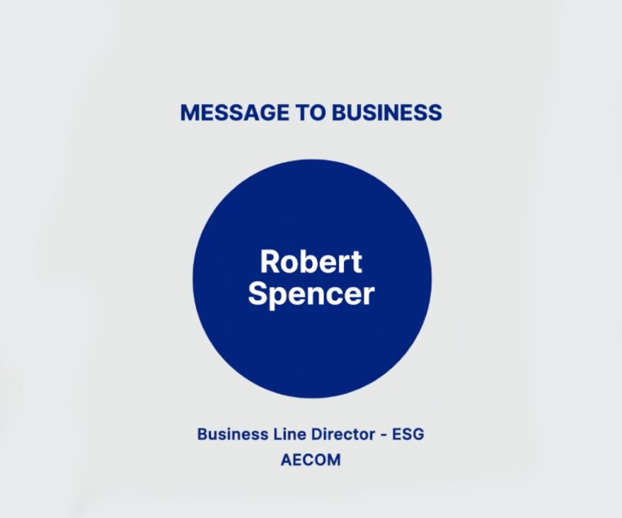 Message to Business | Robert Spencer, AECOM.